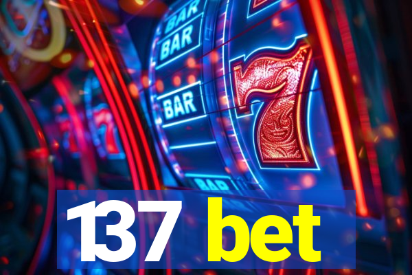 137 bet